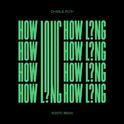 How Long (Roisto Remix)专辑