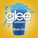 I Follow Rivers (Glee Cast Version)专辑