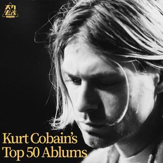 Kurt Cobain‘s Top 50 Albums