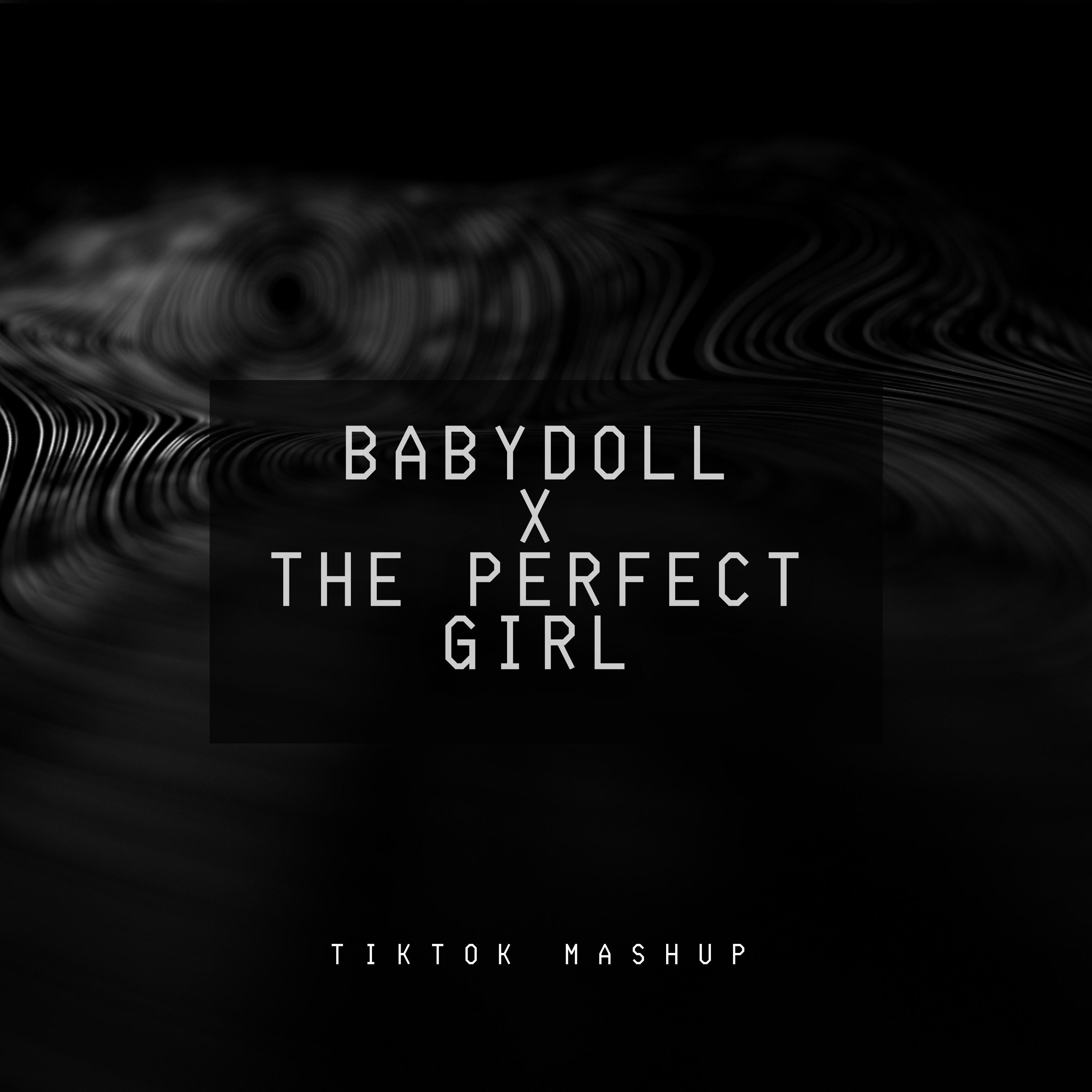 DJ Davion - Babydoll x The Perfect Girl (TikTok Mashup) (Remix)