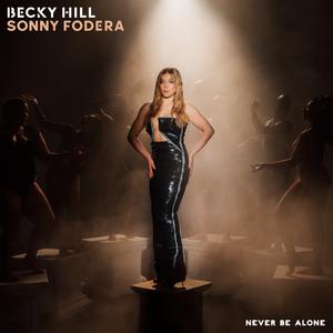 Becky Hill & Sonny Fodera - Never Be Alone (Karaoke Version) 带和声伴奏 （升4半音）
