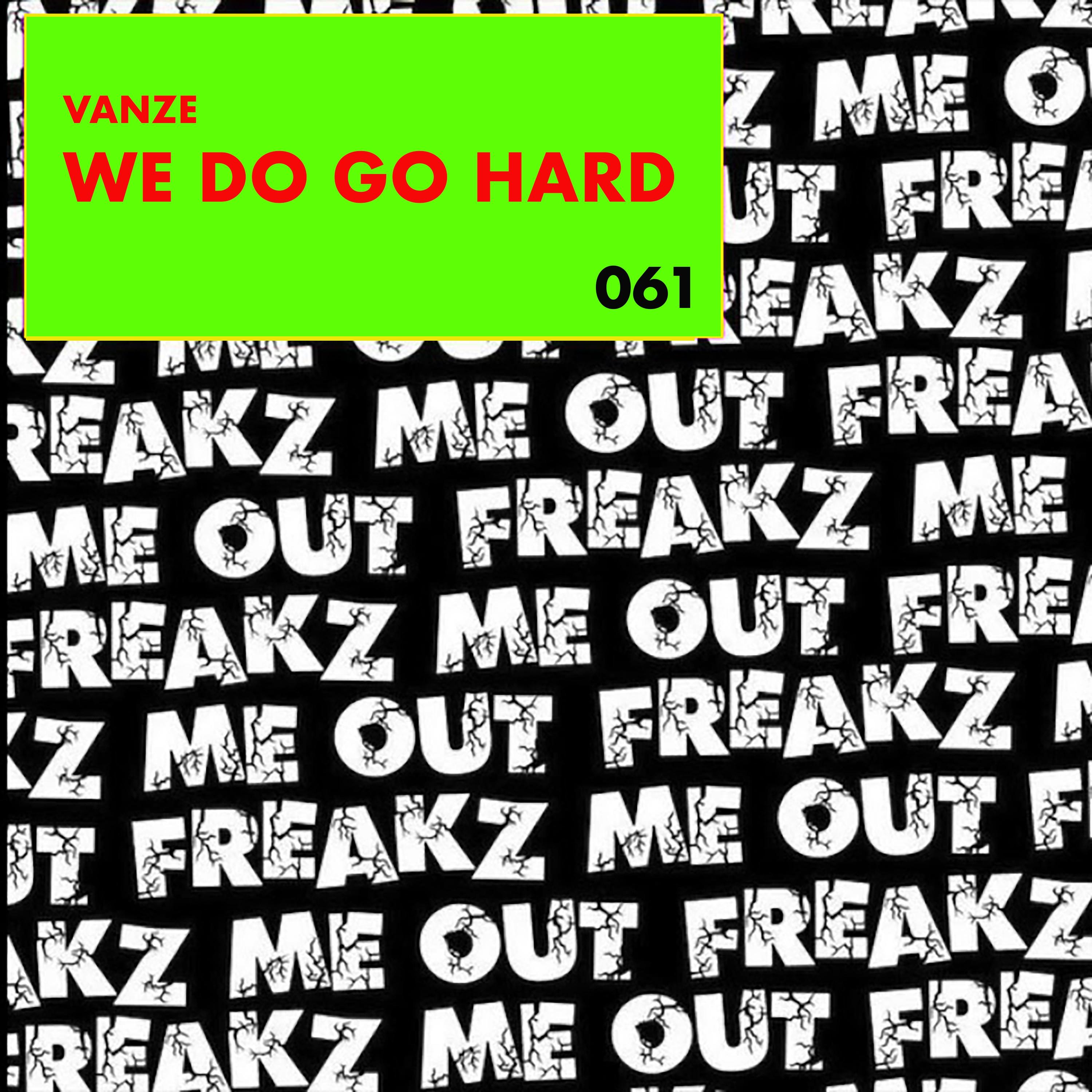 We Do Go Hard