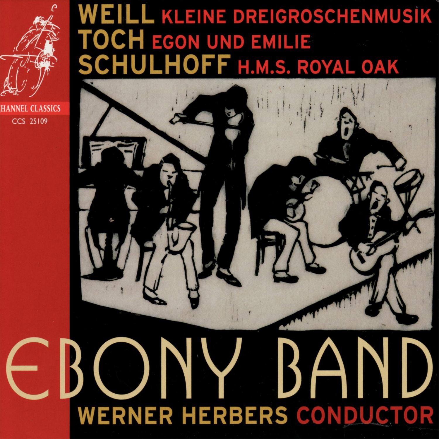 Weill: Kleine Dreigroschenmusik, Toch: Egon und Emile, Schulhoff: HMS Royal Oak