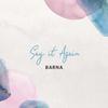 Barna - Say it Again