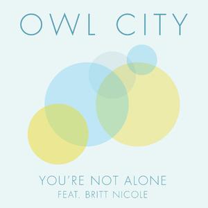 Owl City ft. Britt Nicole - You're Not Alone (PT karaoke) 带和声伴奏 （升6半音）
