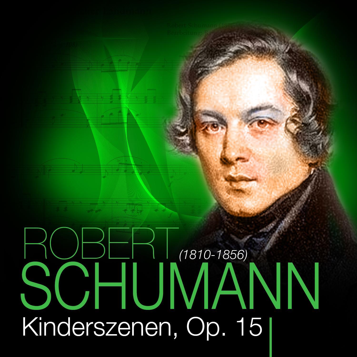 Schumann: Kinderszenen, Op. 15