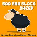 Baa Baa Black Sheep & More Sing a Long Nursery Rhymes专辑