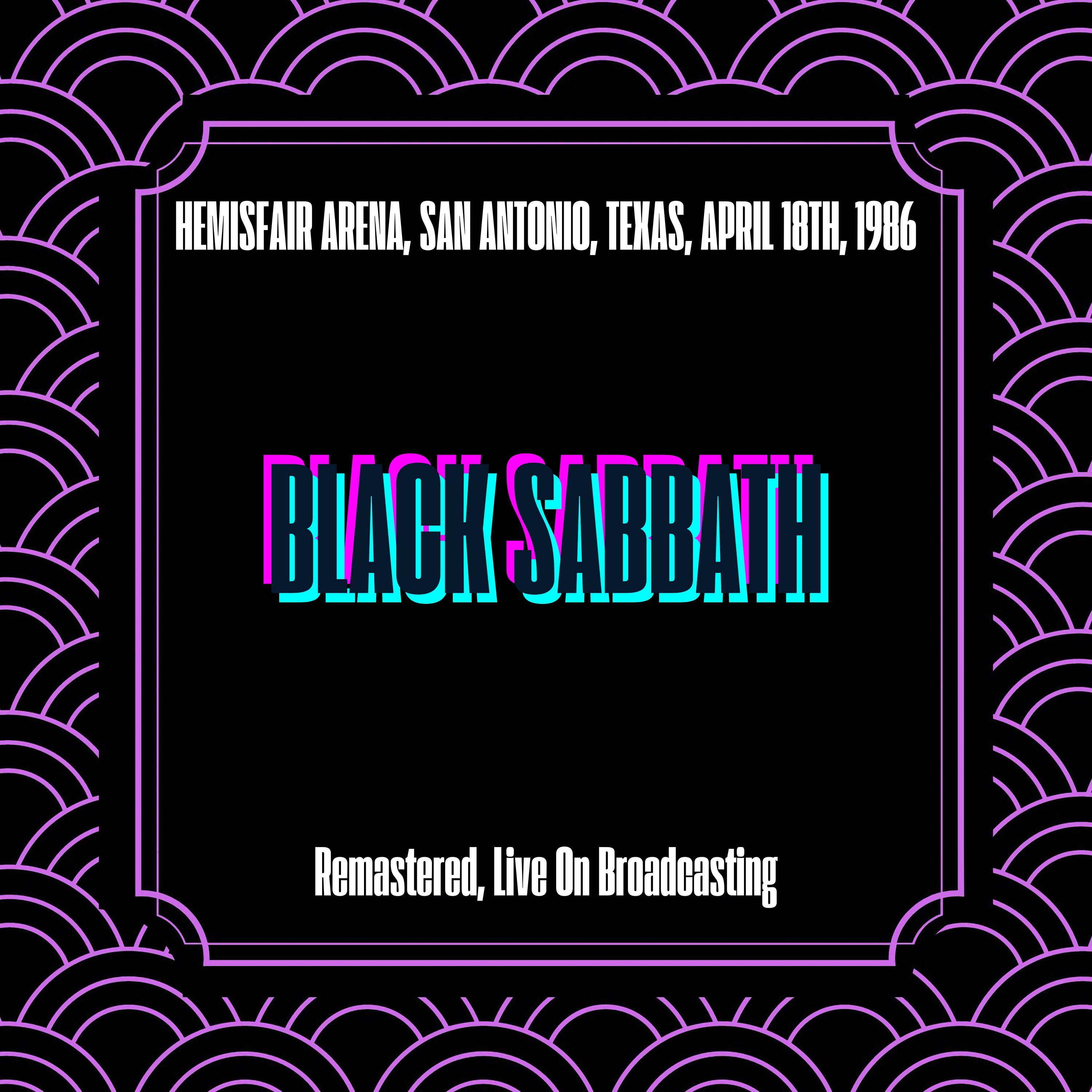 HemisFair Arena, San Antonio, Texas, April 18th, 1986 (Remastered, Live On Broadcasting)