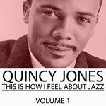 Classic Jones, Vol. 1: This Is How I Feel About Jazz专辑