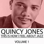 Classic Jones, Vol. 1: This Is How I Feel About Jazz