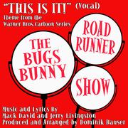 The Bugs Bunny Road Runner Show - Theme from the Warner Bros. Cartoon Series (Vocal)