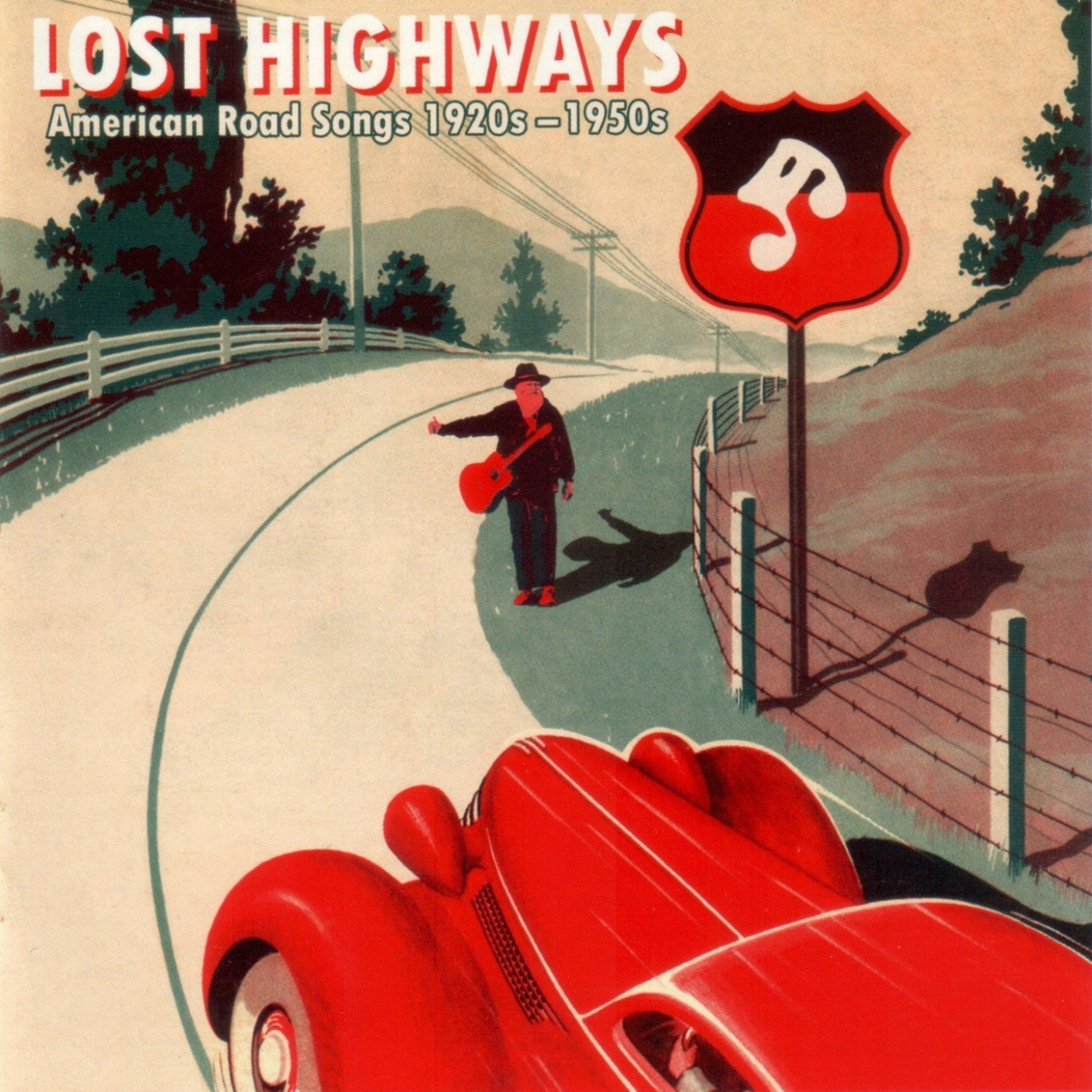 Lost Highways: American Road Songs 1920's-1950's
