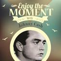 Enjoy The Moment With Johnny Cash专辑