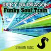 Ricky Da Dragon - Funky Soul Train