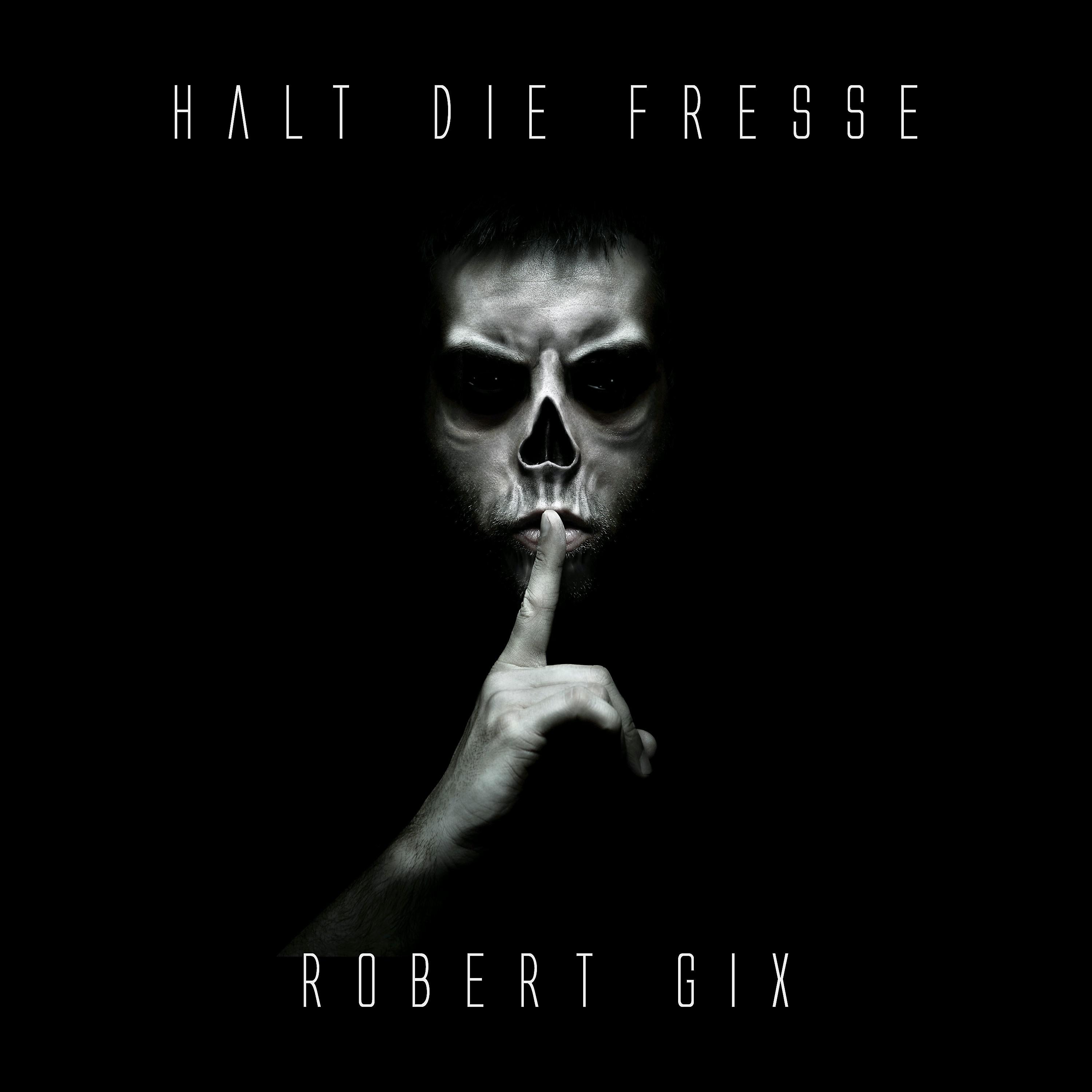 Robert Gix - Halt die Fresse (Hard Mix)