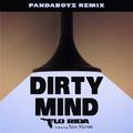 Dirty Mind (Pandaboyz Remix)