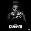 Rexxie - Champion (feat. T-Classic & Blanche Bailly)