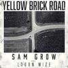 Sam Grow - Yellow Brick Road