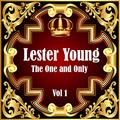 Lester Young: The One and Only Vol 1