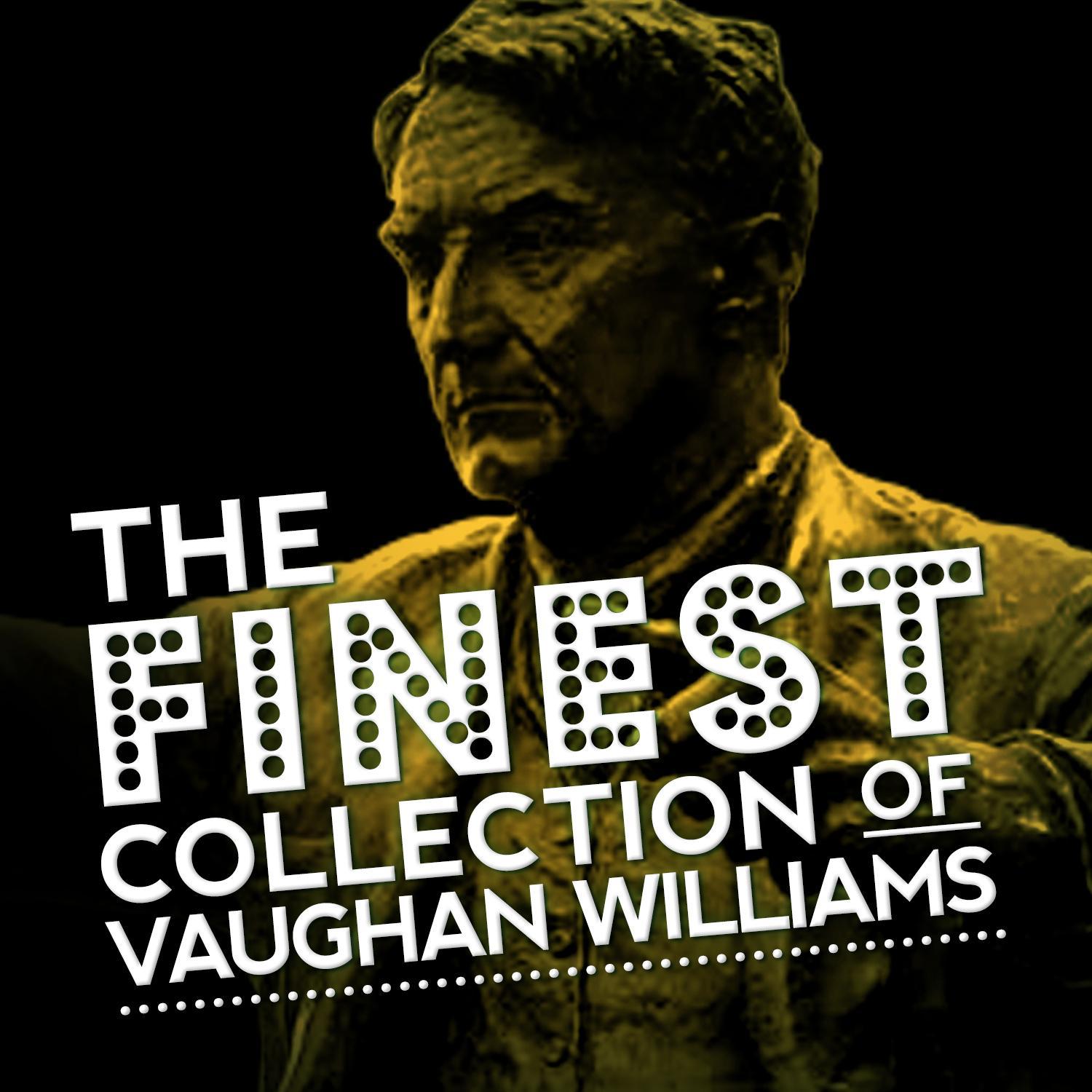 The Finest Collection of Vaughan Williams