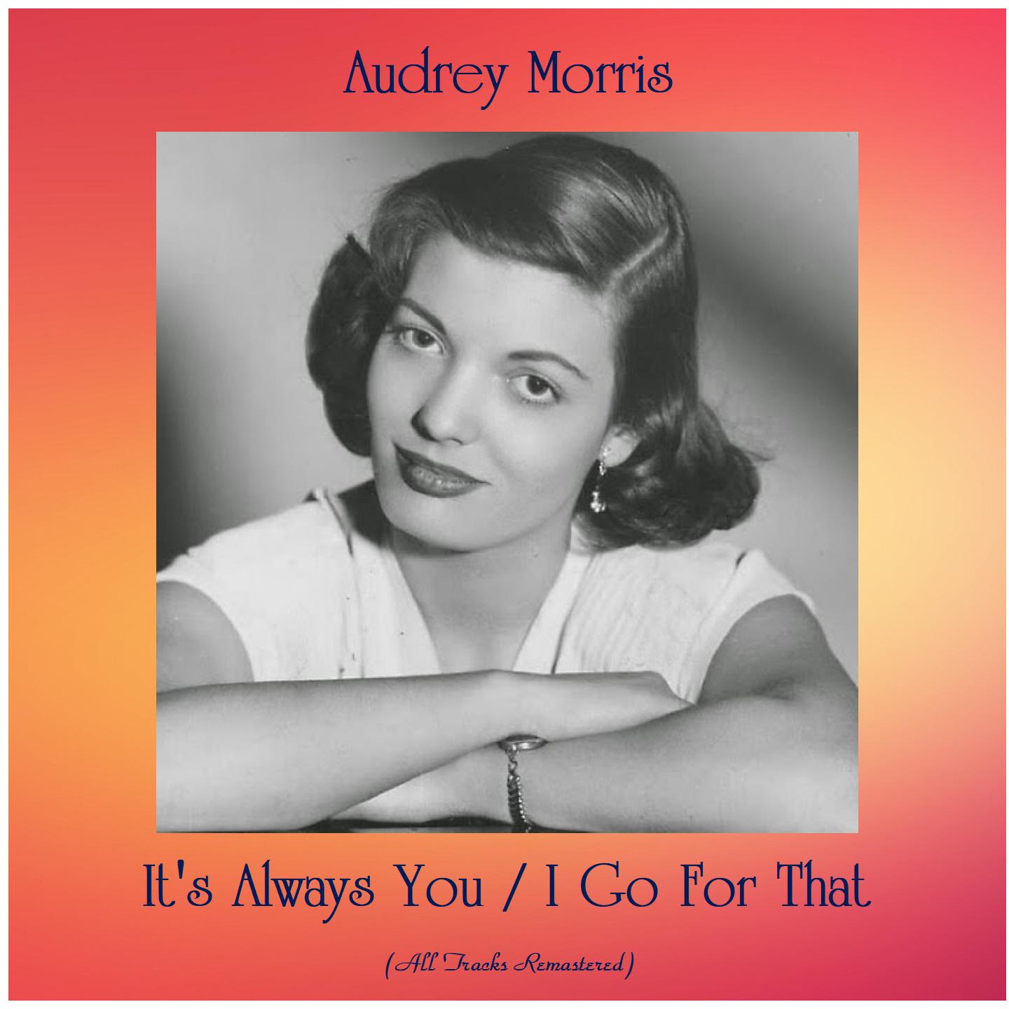 It's Always You / I Go For That (All Tracks Remastered)