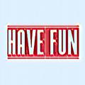 Have Fun