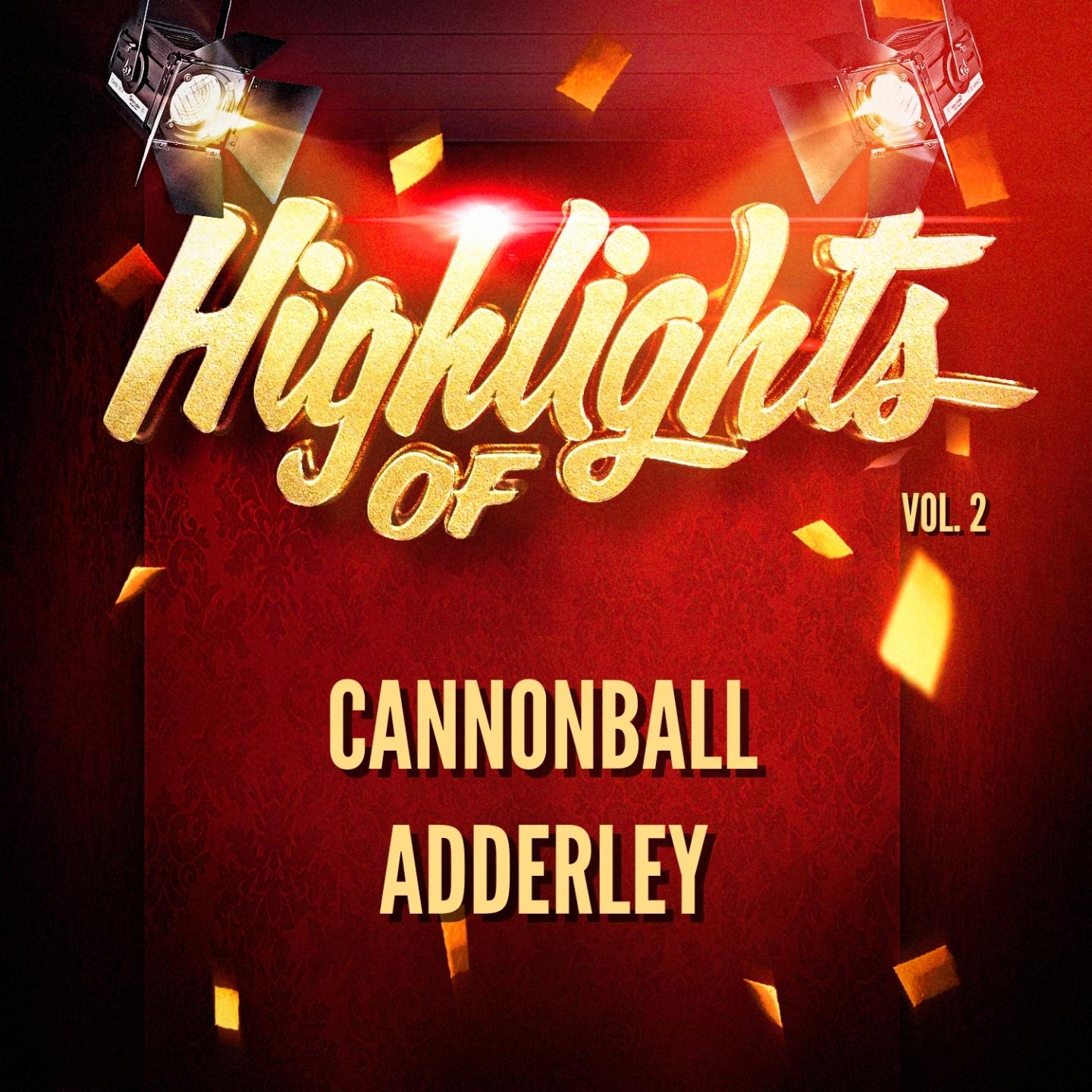 Highlights of Cannonball Adderley, Vol. 2