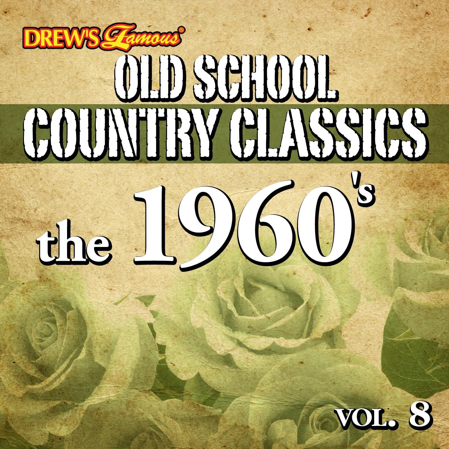 Old School Country Classics: The 1960's, Vol. 8