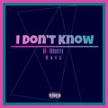 I Don`t Know