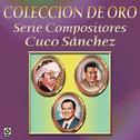 Coleccion de Oro Serie Compositores Cuco Sanchez