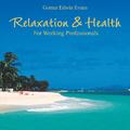 Relaxation & Health: Music for Working Professionals
