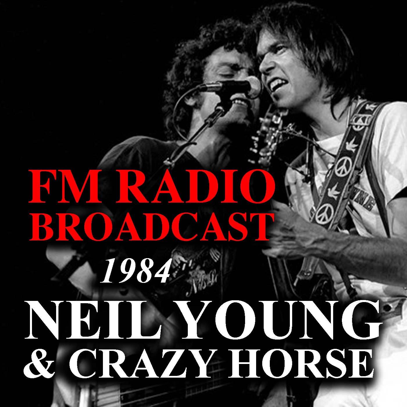 FM Radio Broadcast 1984 Neil Young & Crazy Horse专辑