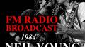 FM Radio Broadcast 1984 Neil Young & Crazy Horse专辑