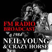 FM Radio Broadcast 1984 Neil Young & Crazy Horse