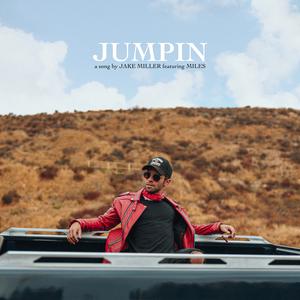 Jake Miller - Jumpin (feat. Miles) (消音版) 带和声伴奏 （降8半音）