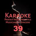 Karaoke Parfait Instrumentals Musicians & Singers, Vol. 39专辑