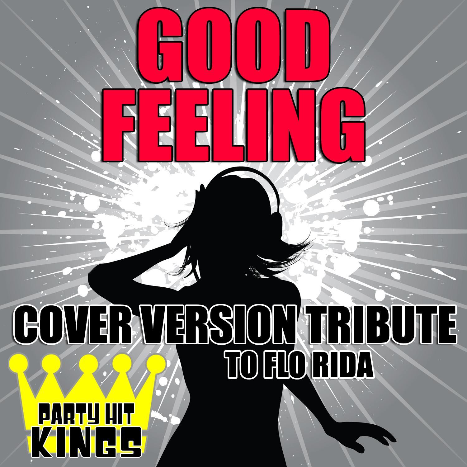 Good Feeling (Cover Version Tribute to Flo Rida)