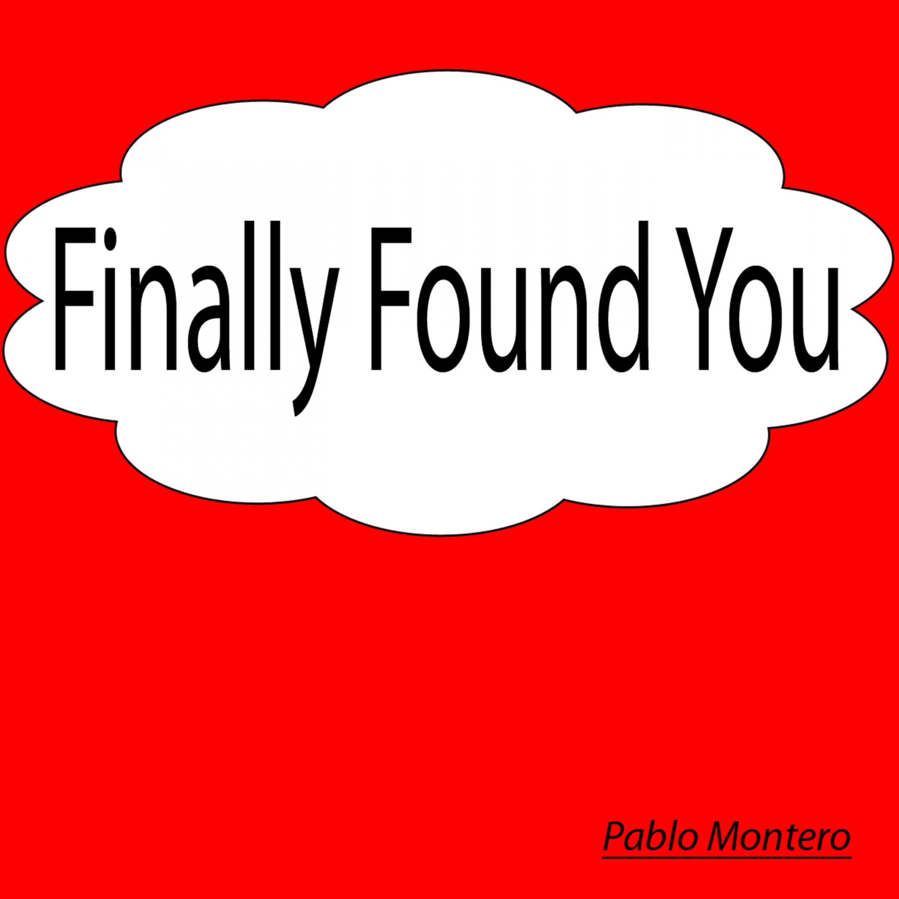 Finally Found You