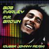 Mr. Brown (dubba Jonny Dubstep Remix)