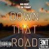 Big Coop - Down That Road (feat. Ty Da Tyrant)