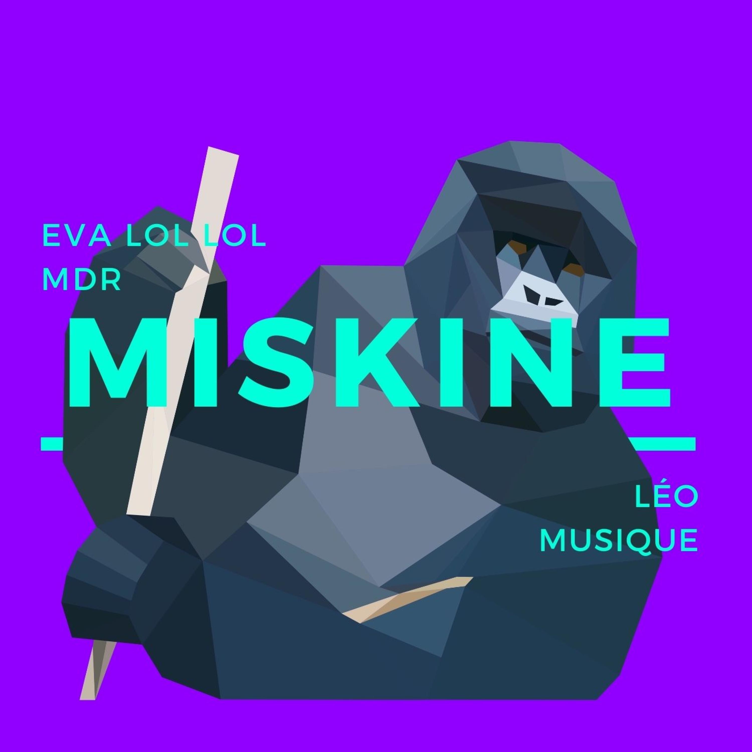 Miskine (feat. Eva lol lol mdr & Brigitte)