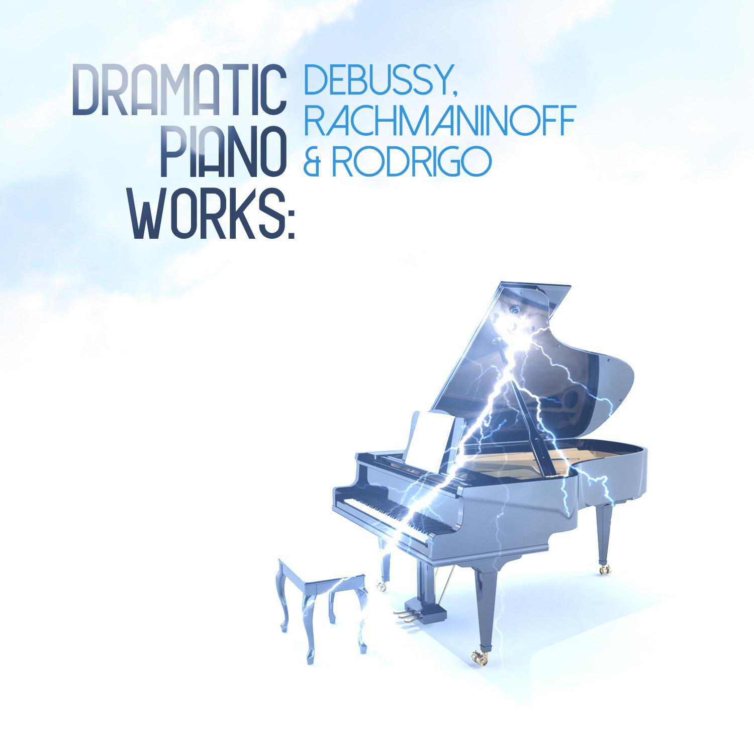 Dramatic Piano Works: Debussy, Rachmaninoff & Rodrigo专辑