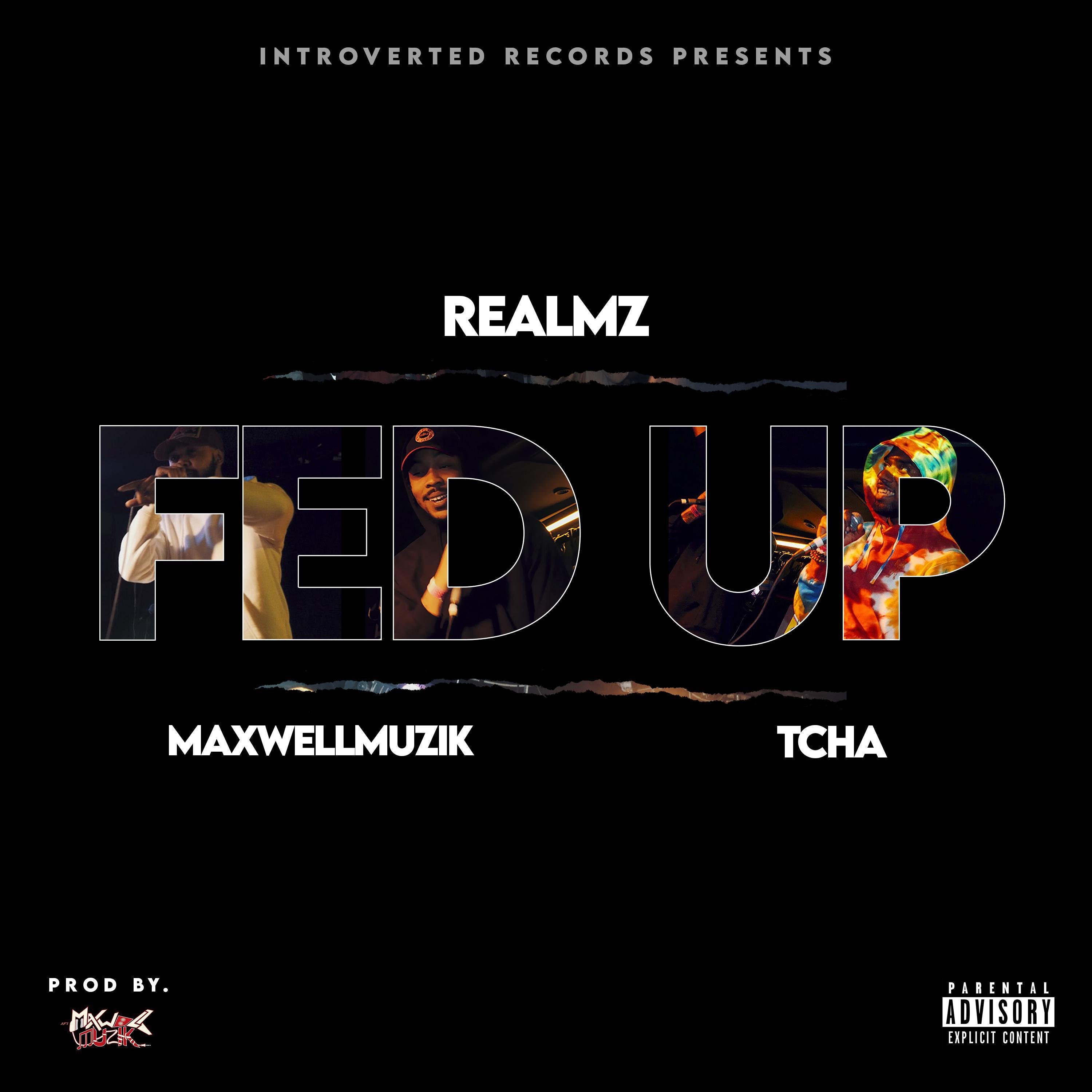 Fed Up (feat. Tcha & MaxwellMuzik)