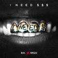 I Need $$$(Prod by B.K.&MIGO)