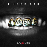 I Need $$$(Prod by B.K.&MIGO)