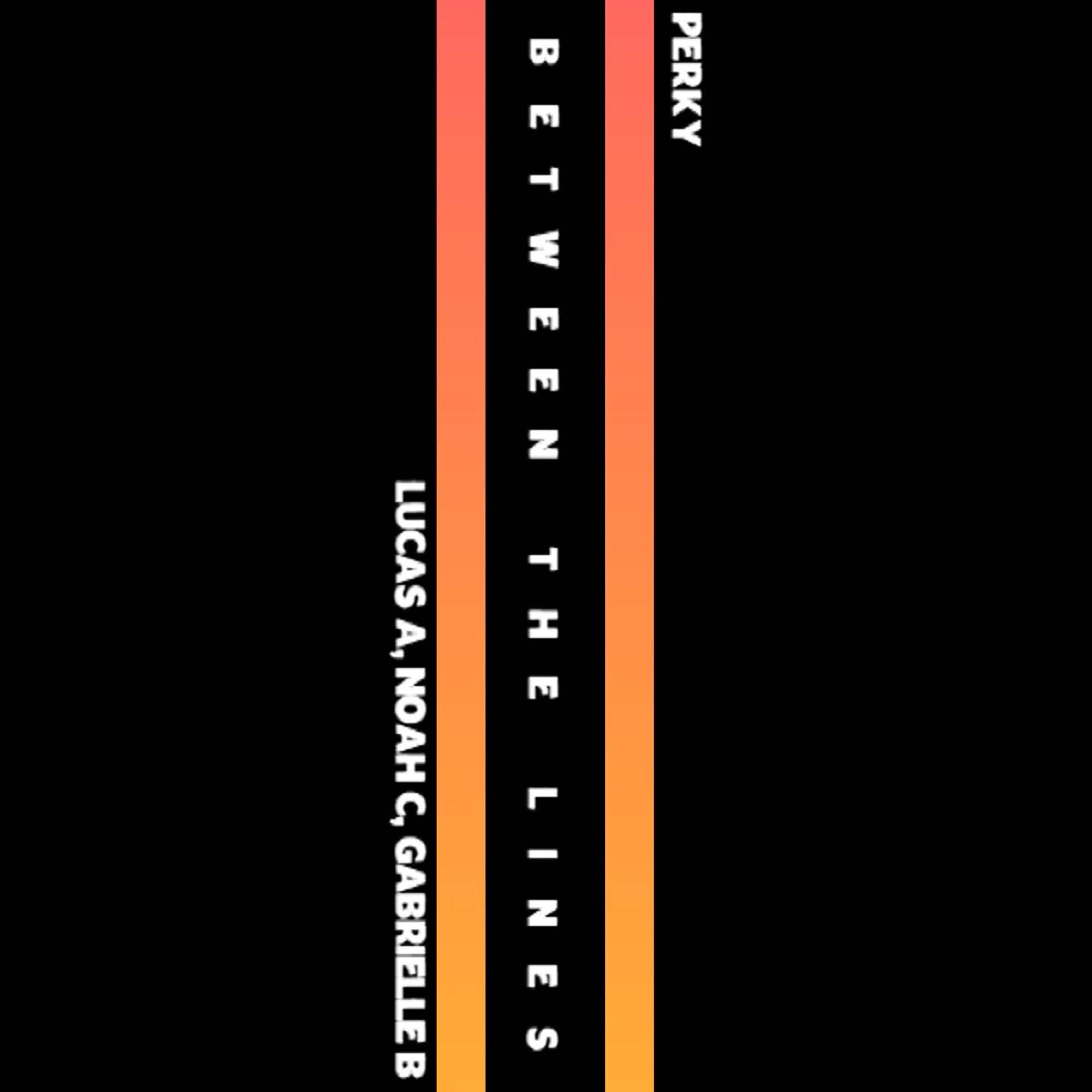 BETWEEN THE LINES (feat. Lucas Acai, Noah Carlson & Gabrielle B)
