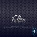 Fulture-TOP2017（Original Mix）