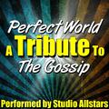 Perfect World (A Tribute to the Gossip) - Single