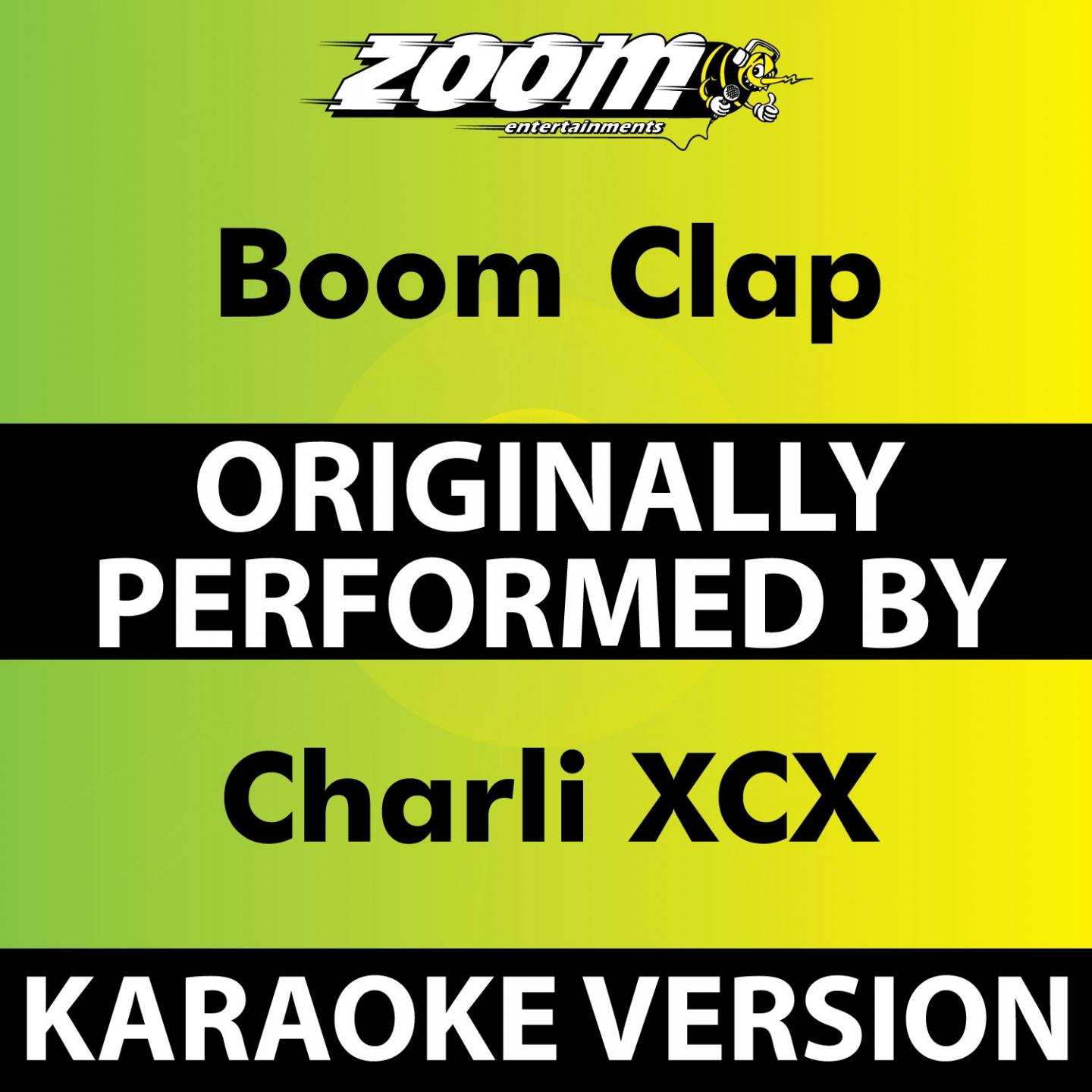 Boom Clap (Karaoke Version) [Originally Performed By Charli XCX]专辑