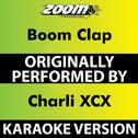 Boom Clap (Karaoke Version) [Originally Performed By Charli XCX]专辑